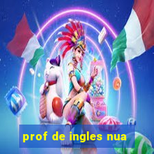 prof de ingles nua